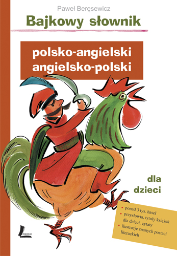 BAJKOWY SŁOWNIK POLSKO-ANGIELSKI, ANGIELSKO-POLSKI DLA DZIECI